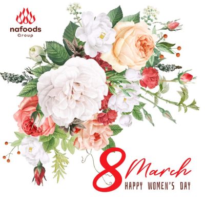 Nafoods Chúc mừng ngày Quốc tế Phụ; nữ 8/3/2022;