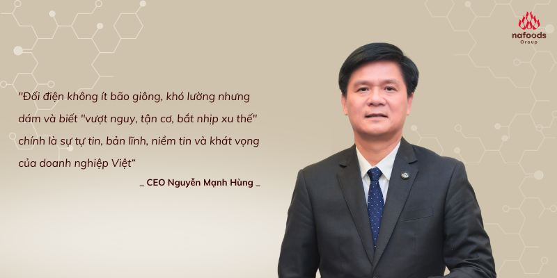 ceo nguyễn mạnh hùng nafoods group chủ động đón đầu, xuyên thách thức, vững bước mục tiêu