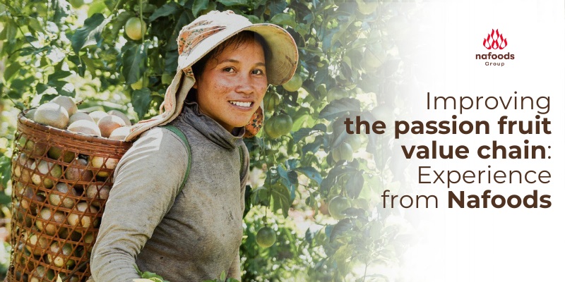 Improving the passion fruit value chain Experience from Nafoods